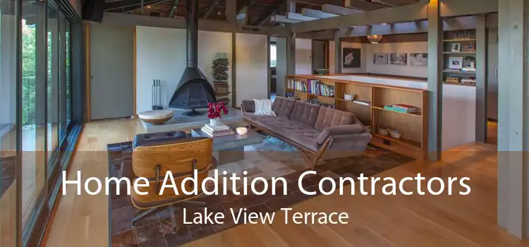 Home Addition Contractors Lake View Terrace